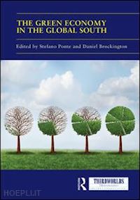 ponte stefano (curatore); brockington daniel (curatore) - the green economy in the global south