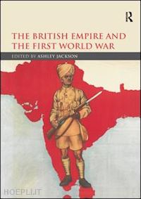 jackson ashley (curatore) - the british empire and the first world war