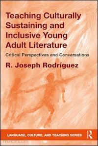 rodríguez r. joseph - teaching culturally sustaining and inclusive young adult literature