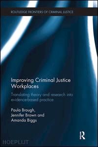 brough paula; brown jennifer m.; biggs amanda - improving criminal justice workplaces