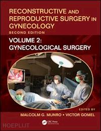 munro malcolm g. (curatore); gomel victor (curatore) - reconstructive and reproductive surgery in gynecology, second edition
