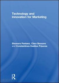 pantano eleonora; bassano clara ; priporas constantinos-vasilios - technology and innovation for marketing