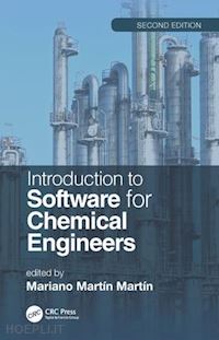 martín mariano martín (curatore) - introduction to software for chemical engineers, second edition