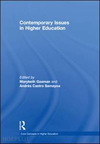 gasman marybeth (curatore); samayoa andrés castro (curatore) - contemporary issues in higher education