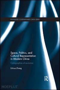 zhang enhua - space, politics, and cultural representation in modern china