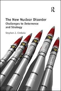 cimbala stephen j. - the new nuclear disorder