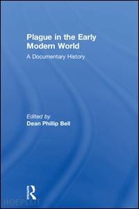 bell dean phillip (curatore) - plague in the early modern world