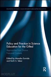 sumida manabu (curatore); taber keith s (curatore) - policy and practice in science education for the gifted