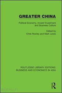 rowley chris (curatore); lewis mark (curatore) - greater china