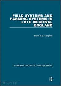 campbell bruce m.s. - field systems and farming systems in late medieval england