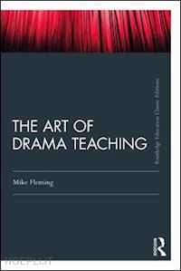 fleming mike - the art of drama teaching