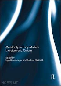 berensmeyer ingo (curatore); hadfield andrew (curatore) - mendacity in early modern literature and culture