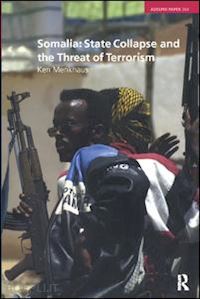 menkhaus ken - somalia: state collapse and the threat of terrorism