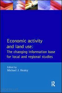 healey michael j. - economic activity and land use the changing information base for localand regional studies