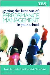 baker chris - getting the best out of performance management in your school