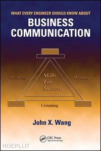 wang john x. - what every engineer should know about business communication