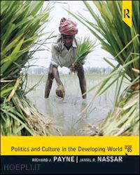 payne richard j.; nassar jamal r. - politics and culture in the developing world