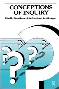 brown stuart (curatore); fauvel john (curatore); finnegan ruth (curatore) - conceptions of inquiry