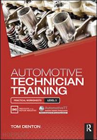 denton tom - automotive technician training: practical worksheets level 3