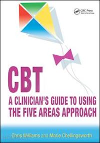 williams chris - cbt: a clinician's guide to using the five areas approach
