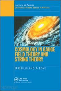bailin d. - cosmology in gauge field theory and string theory