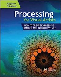 glassner andrew - processing for visual artists
