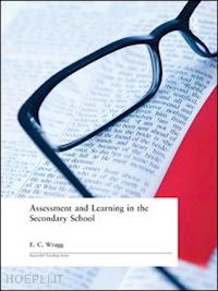 wragg prof e c - assessment and learning in the secondary school