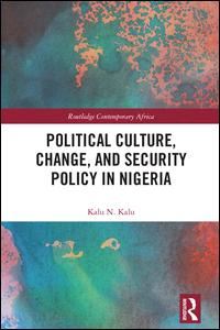 kalu kalu n. - political culture, change, and security policy in nigeria