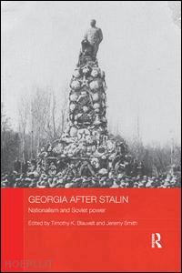blauvelt timothy k. (curatore); smith jeremy (curatore) - georgia after stalin