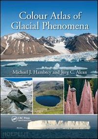 hambrey michael j.; alean jürg c. - colour atlas of glacial phenomena