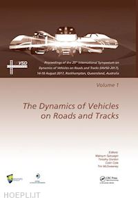 spiryagin maksym (curatore); gordon timothy (curatore); cole colin (curatore); mcsweeney tim (curatore) - dynamics of vehicles on roads and tracks vol 1