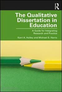 holley karri a.; harris michael s. - the qualitative dissertation in education