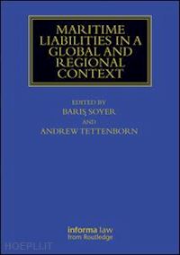 soyer baris (curatore); tettenborn andrew (curatore) - maritime liabilities in a global and regional context