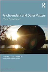 edwards judith (curatore) - psychoanalysis and other matters