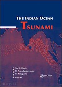 murty tad s. (curatore); aswathanarayana u. (curatore); nirupama niru (curatore) - the indian ocean tsunami