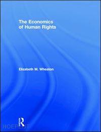 wheaton elizabeth m. - the economics of human rights