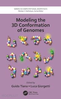 tiana guido (curatore); giorgetti luca (curatore) - modeling the 3d conformation of genomes