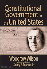 wilson woodrow - constitutional government in the united states