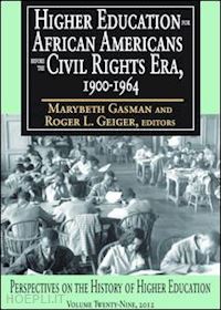 lamay craig (curatore); gasman marybeth (curatore) - higher education for african americans before the civil rights era, 1900-1964