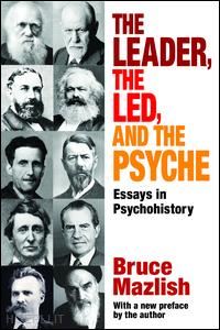 alexander edward; mazlish bruce - the leader, the led, and the psyche