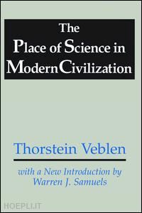 veblen thorstein - the place of science in modern civilization