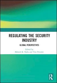 nalla mahesh k. (curatore); prenzler tim (curatore) - regulating the security industry