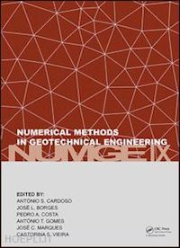 cardoso antónio s. (curatore); borges josé l. (curatore); costa pedro a. (curatore); gomes antónio t. (curatore); marques josé c. (curatore); vieira castorina s. (curatore) - numerical methods in geotechnical engineering ix