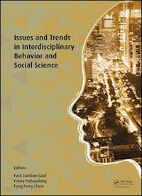 lumban gaol ford (curatore); hutagalung fonny (curatore); peng chew fong (curatore) - issues and trends in interdisciplinary behavior and social science