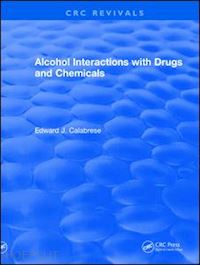 calabrese edward j. - revival: alcohol interactions with drugs and chemicals (1991)