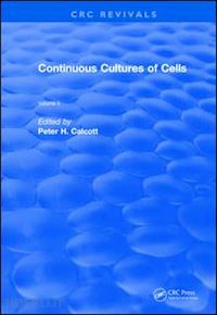 calcott peter h. (curatore) - revival: continuous cultures of cells (1981)