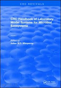 wimpenny julian w.t. - revival: crc handbook of laboratory model systems for microbial ecosystems, volume i (1988)