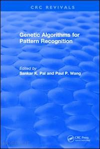 pal sankar k.; wang paul p. - revival: genetic algorithms for pattern recognition (1986)