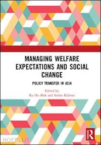 mok ka ho (curatore); kühner stefan (curatore) - managing welfare expectations and social change