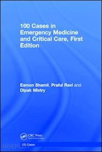 shamil eamon; ravi praful; mistry dipak - 100 cases in emergency medicine and critical care